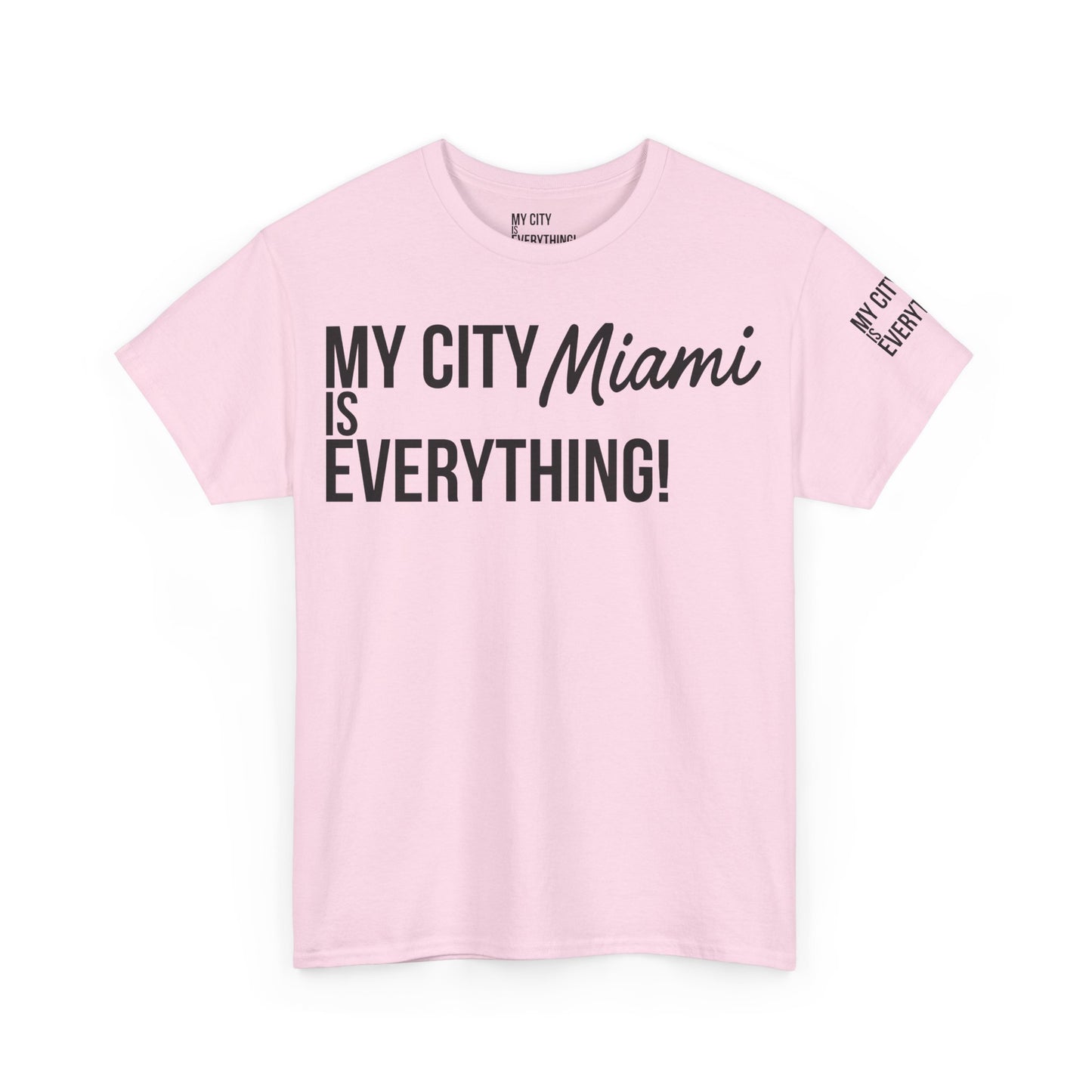 Miami My City is Everything T-Shirt – 305 City Pride Tee