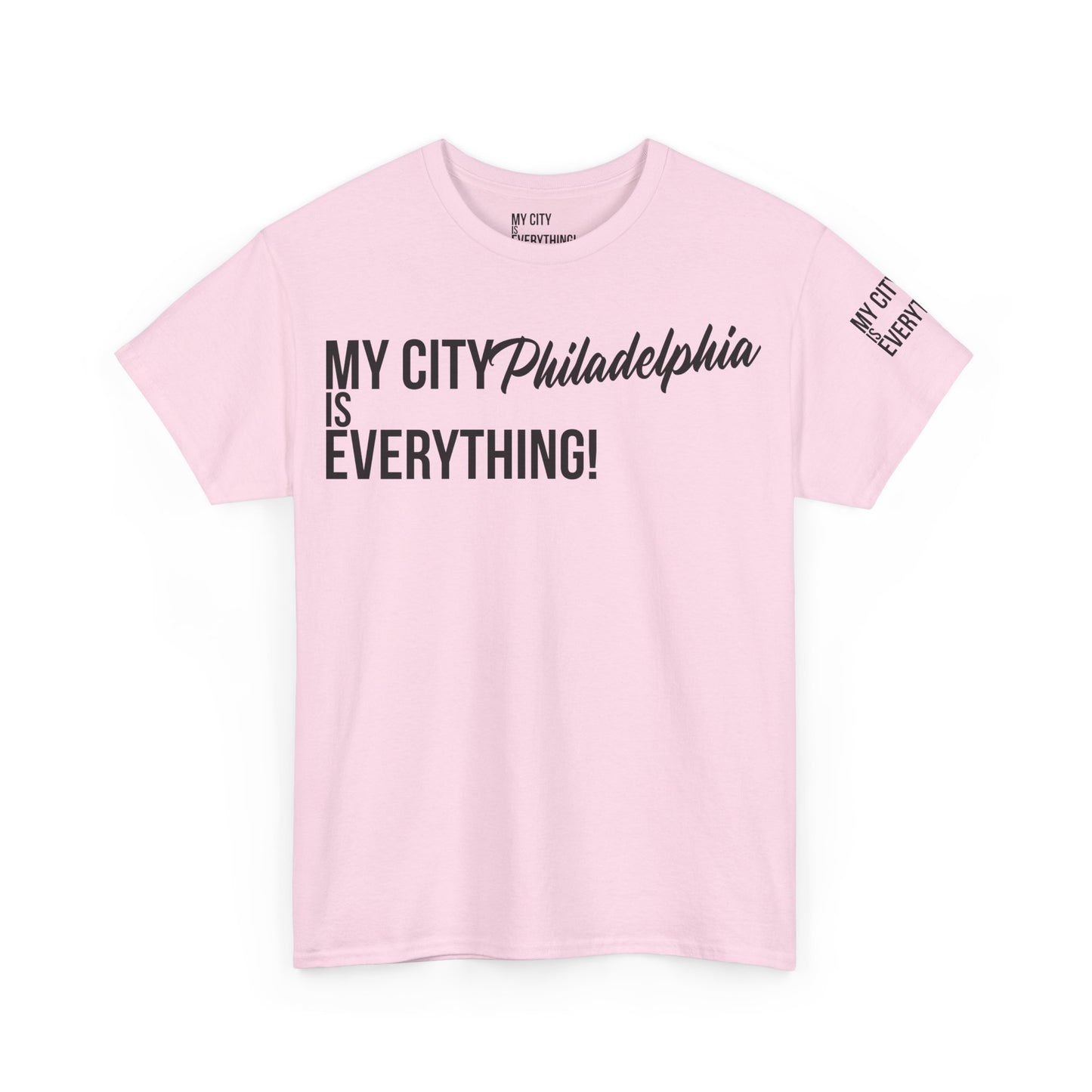 Philadelphia My City is Everything T-Shirt – Philly Streetwear Statement Tee