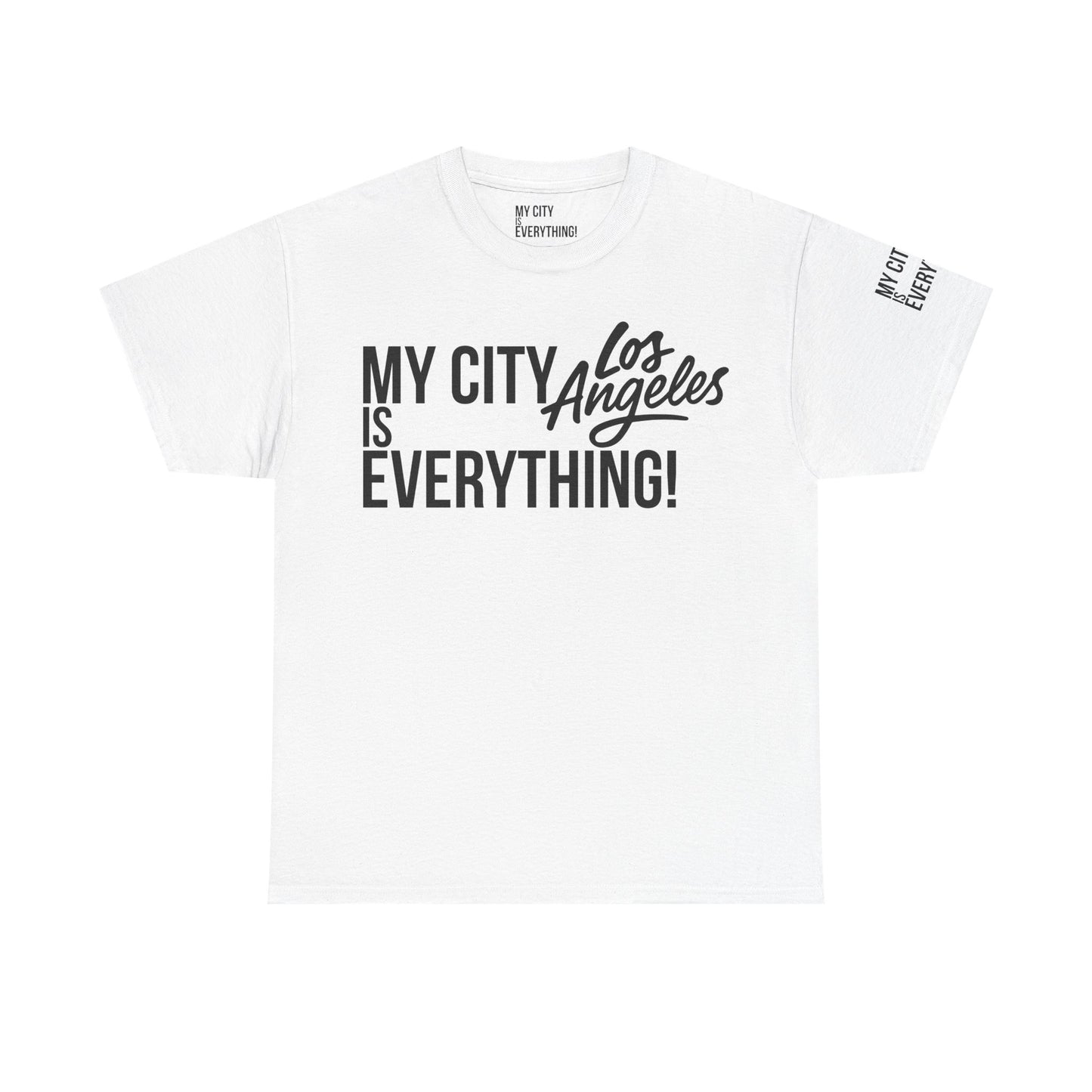 Los Angeles My City is Everything T-Shirt – LA Streetwear City Tee