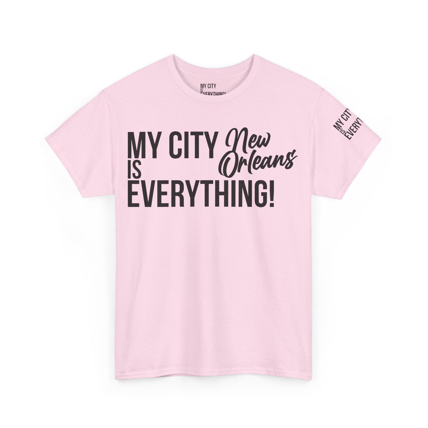 New Orleans My City is Everything T-Shirt – NOLA Culture Pride Tee