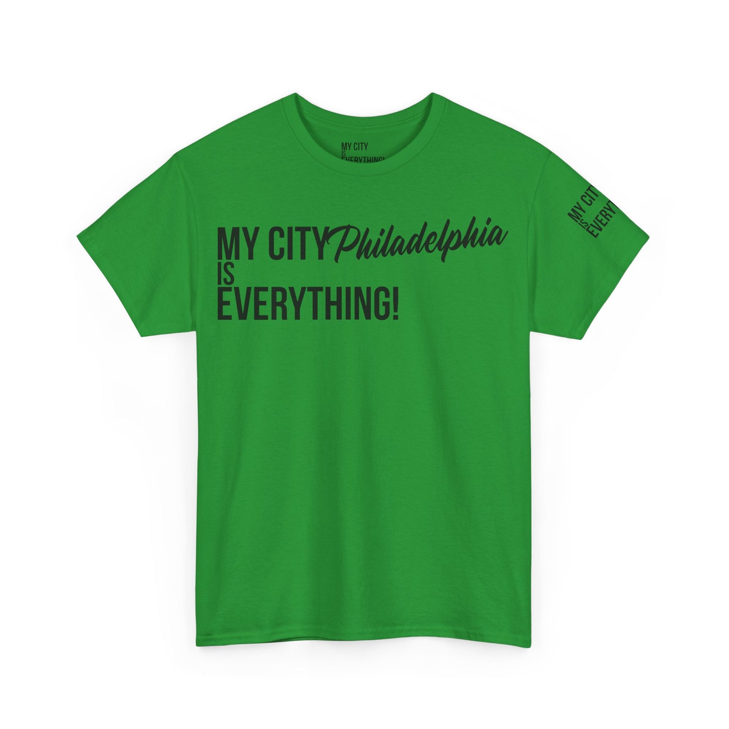 Philadelphia My City is Everything T-Shirt – Philly Streetwear Statement Tee