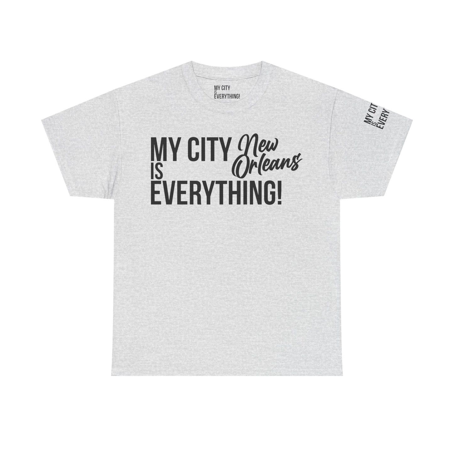 New Orleans My City is Everything T-Shirt – NOLA Culture Pride Tee