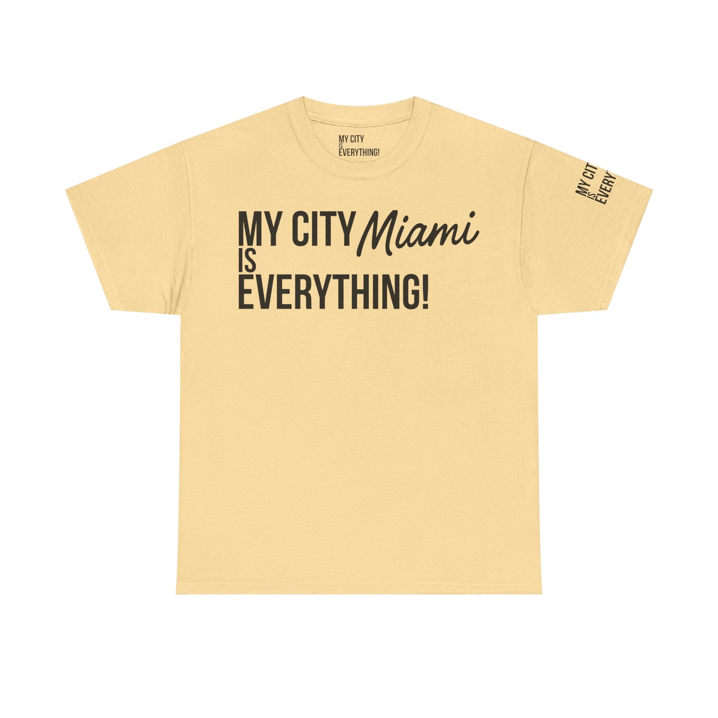 Miami My City is Everything T-Shirt – 305 City Pride Tee