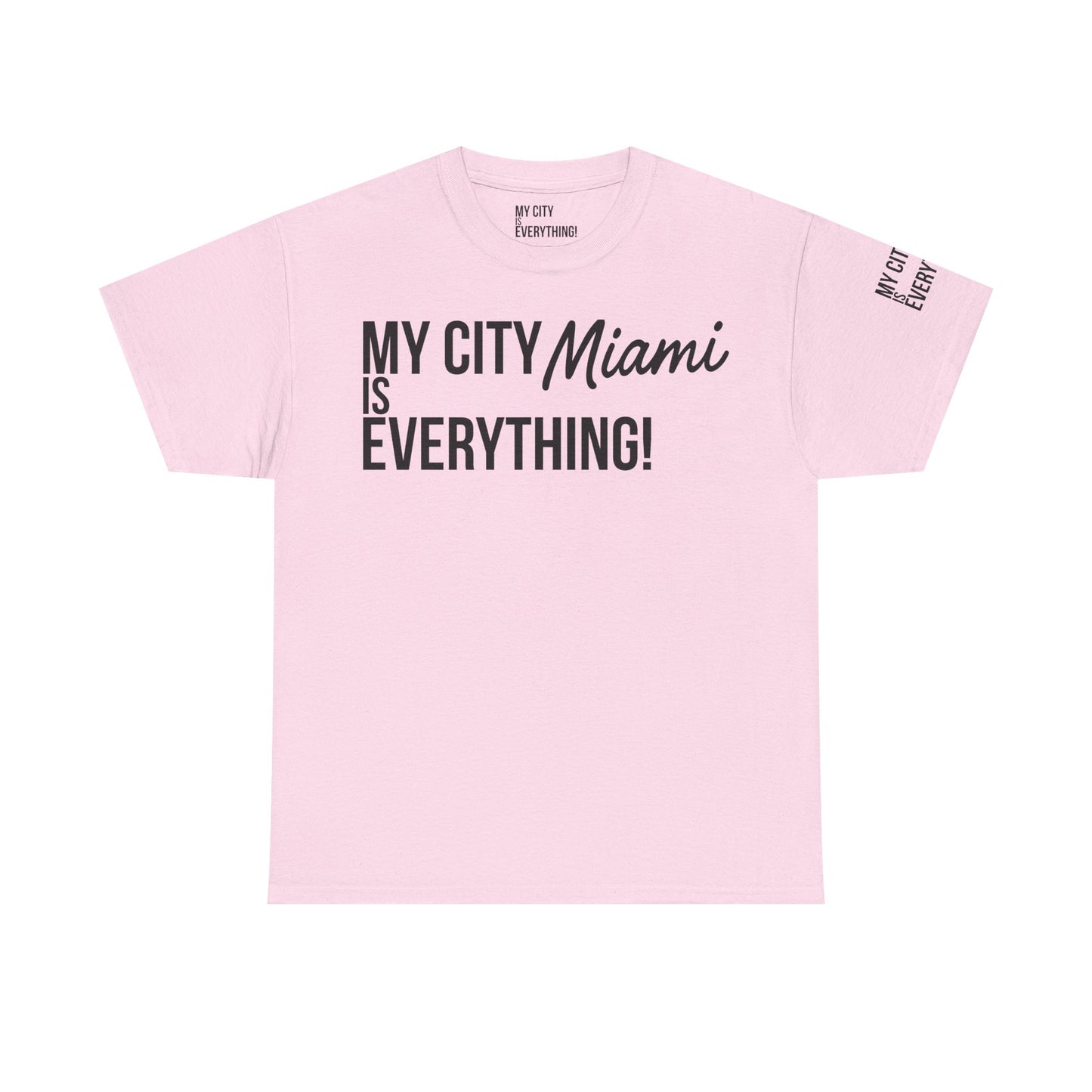 Miami My City is Everything T-Shirt – 305 City Pride Tee