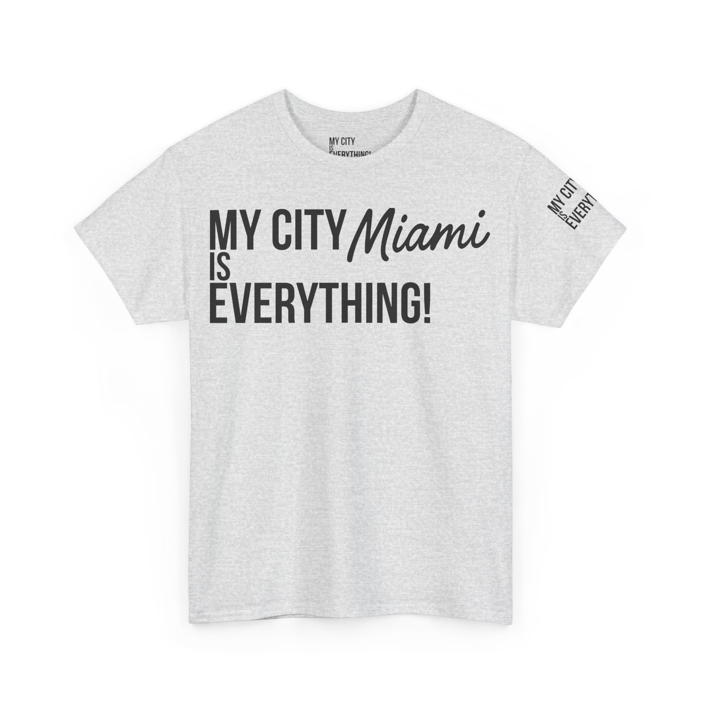Miami My City is Everything T-Shirt – 305 City Pride Tee