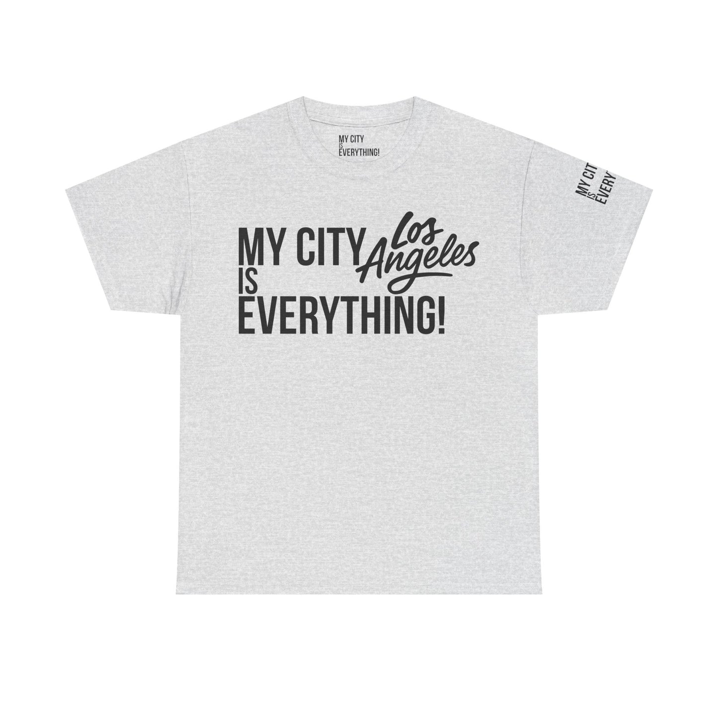 Los Angeles My City is Everything T-Shirt – LA Streetwear City Tee