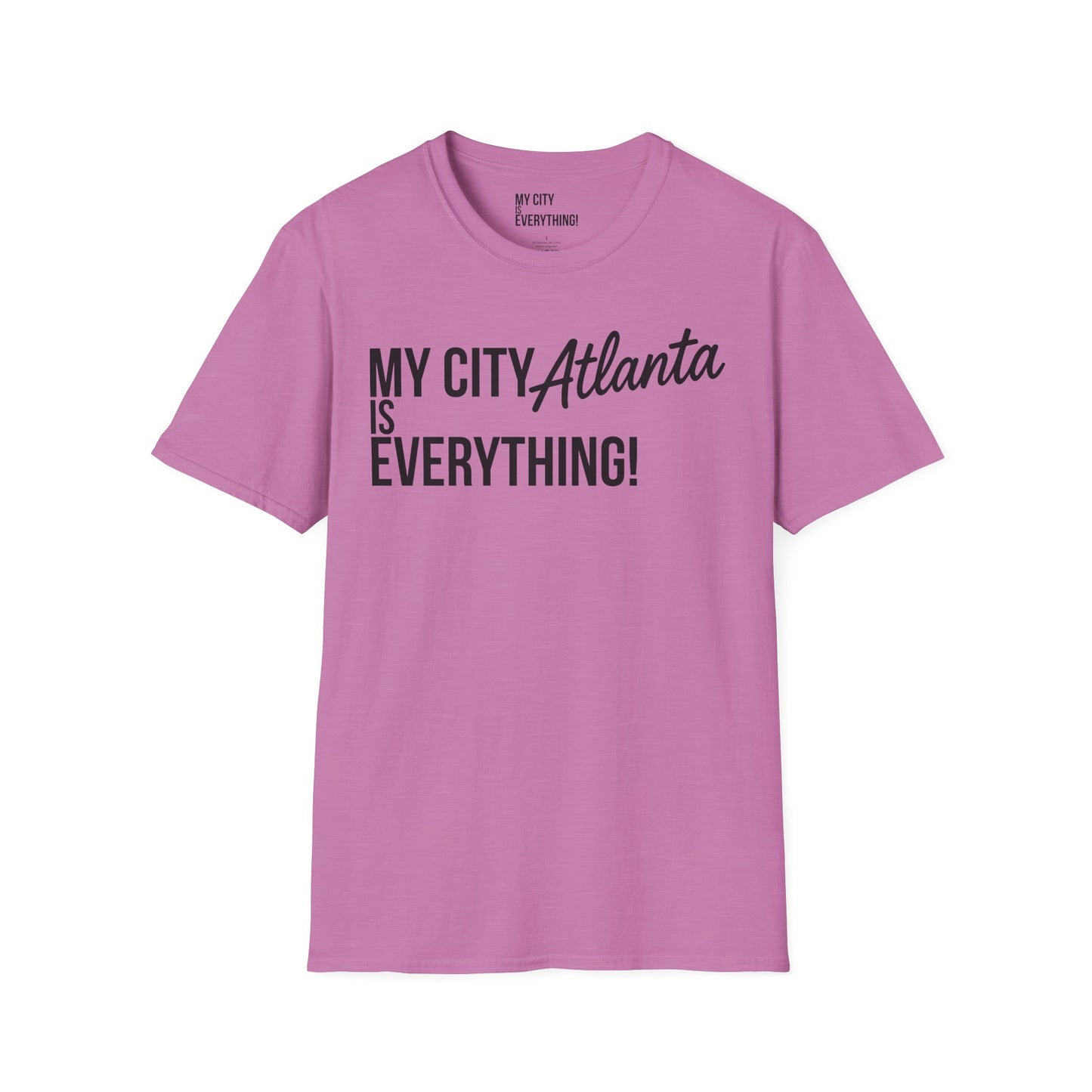 My City Atlanta Is Everything Tee – Bold ATL City Pride Shirt
