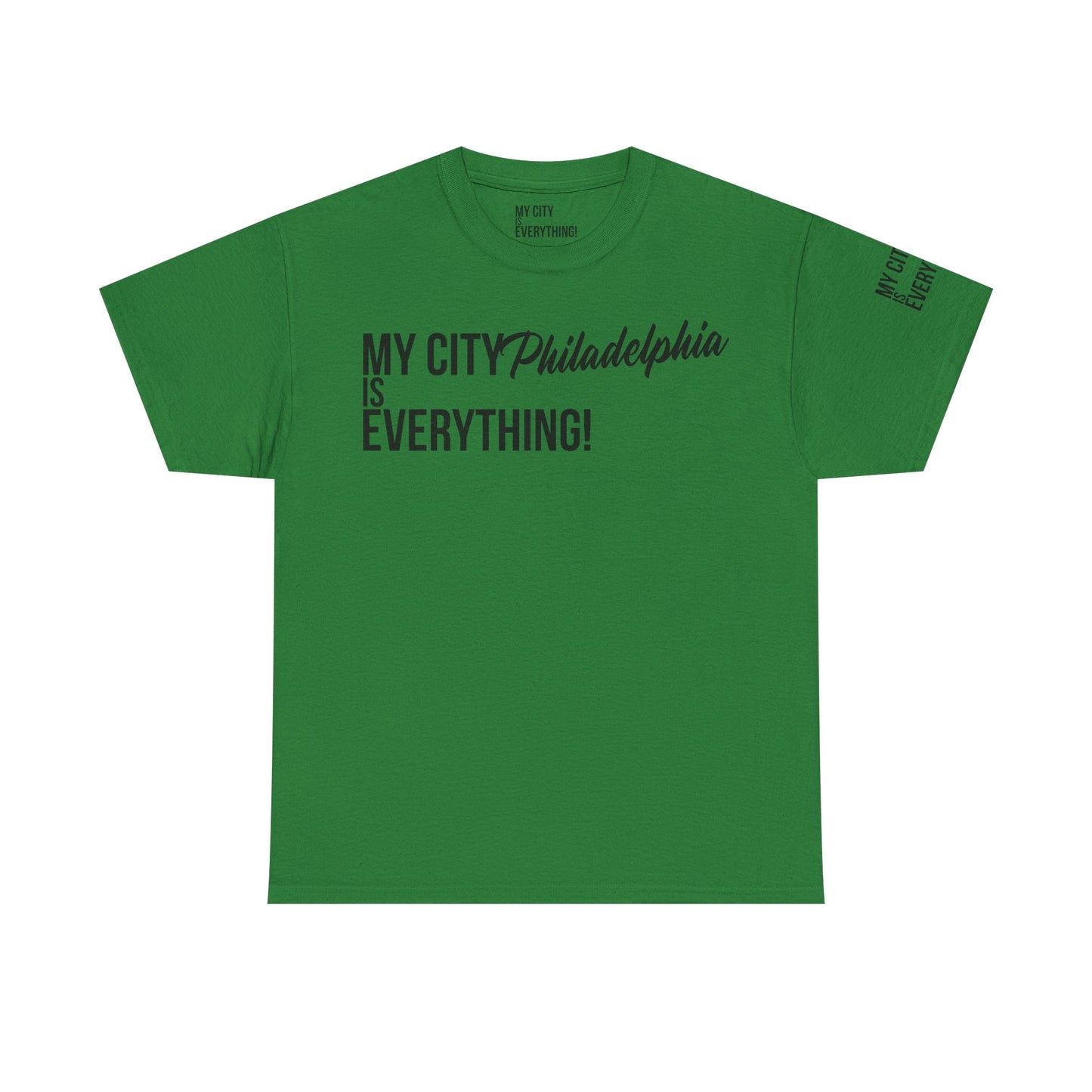 Philadelphia My City is Everything T-Shirt – Philly Streetwear Statement Tee