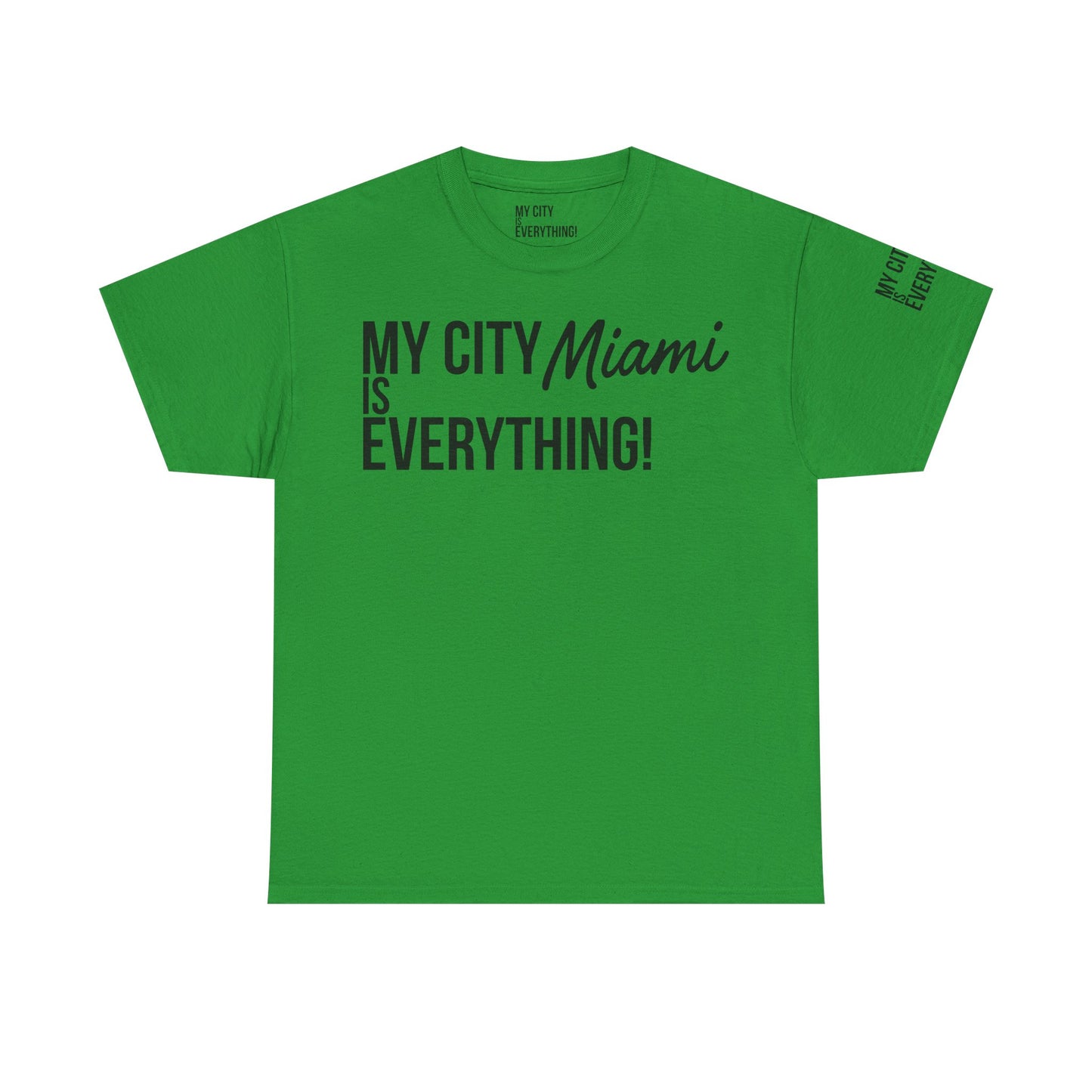 Miami My City is Everything T-Shirt – 305 City Pride Tee