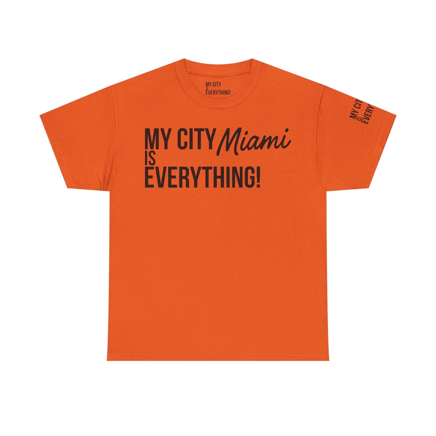 Miami My City is Everything T-Shirt – 305 City Pride Tee