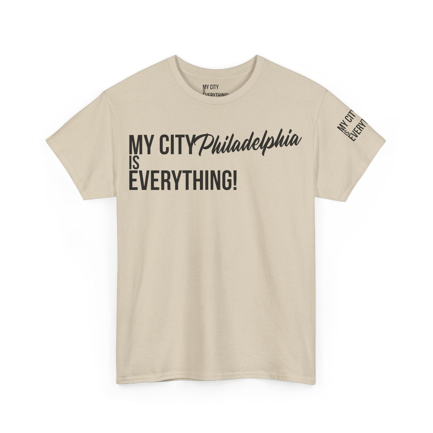 Philadelphia My City is Everything T-Shirt – Philly Streetwear Statement Tee
