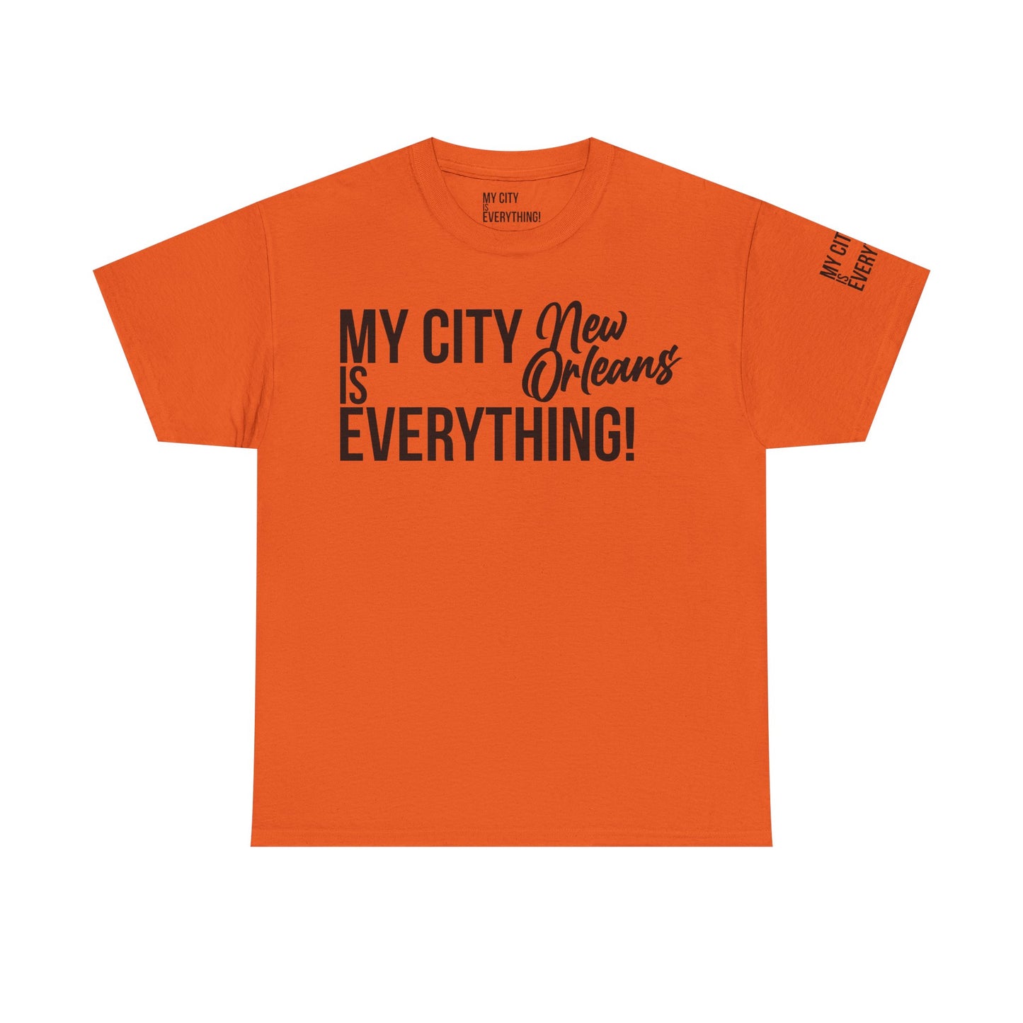 New Orleans My City is Everything T-Shirt – NOLA Culture Pride Tee