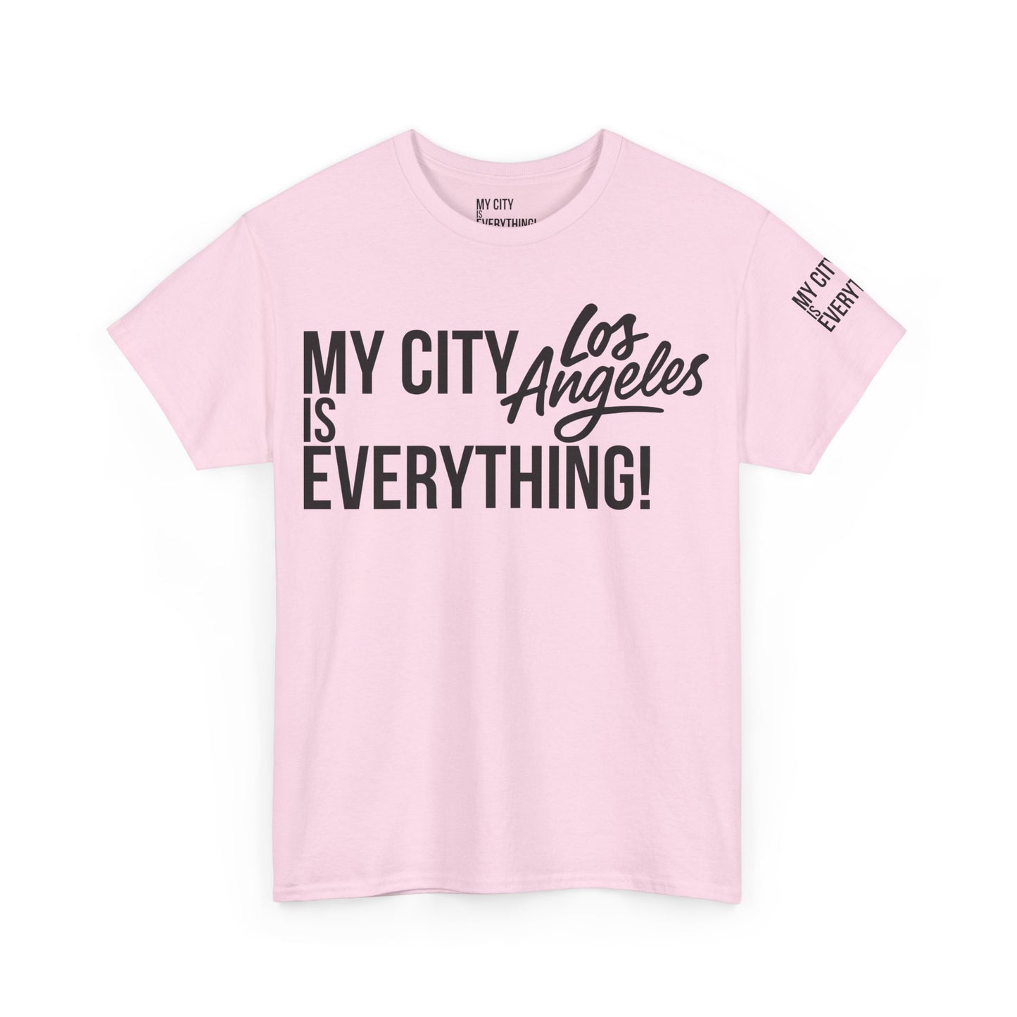 Los Angeles My City is Everything T-Shirt – LA Streetwear City Tee