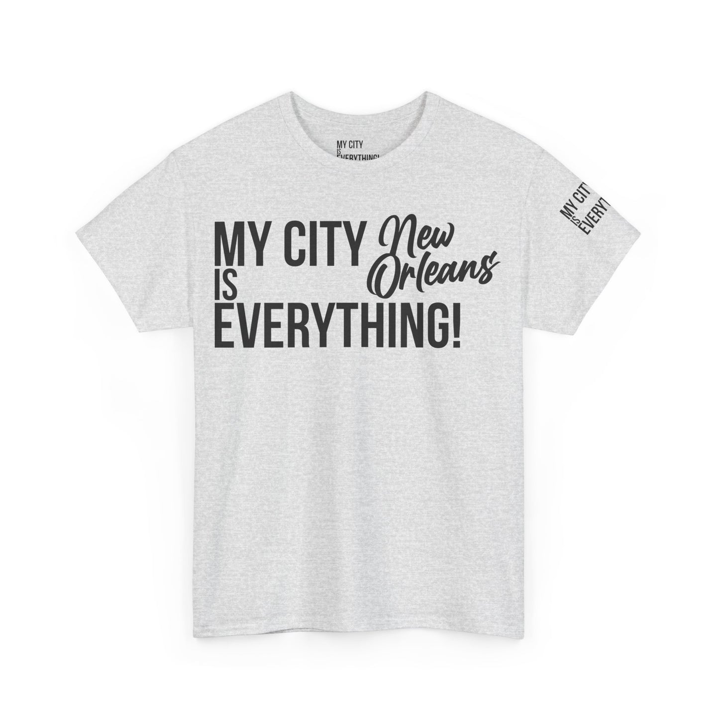 New Orleans My City is Everything T-Shirt – NOLA Culture Pride Tee