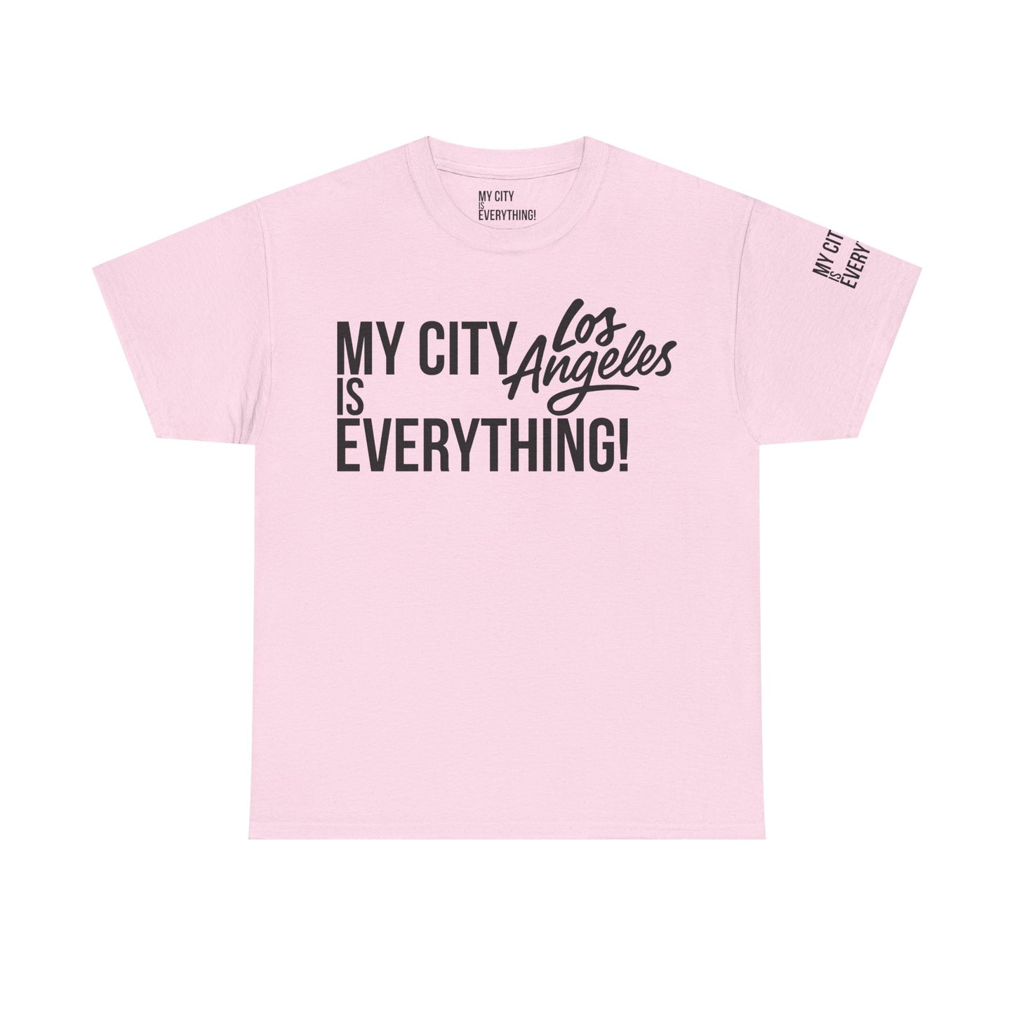 Los Angeles My City is Everything T-Shirt – LA Streetwear City Tee