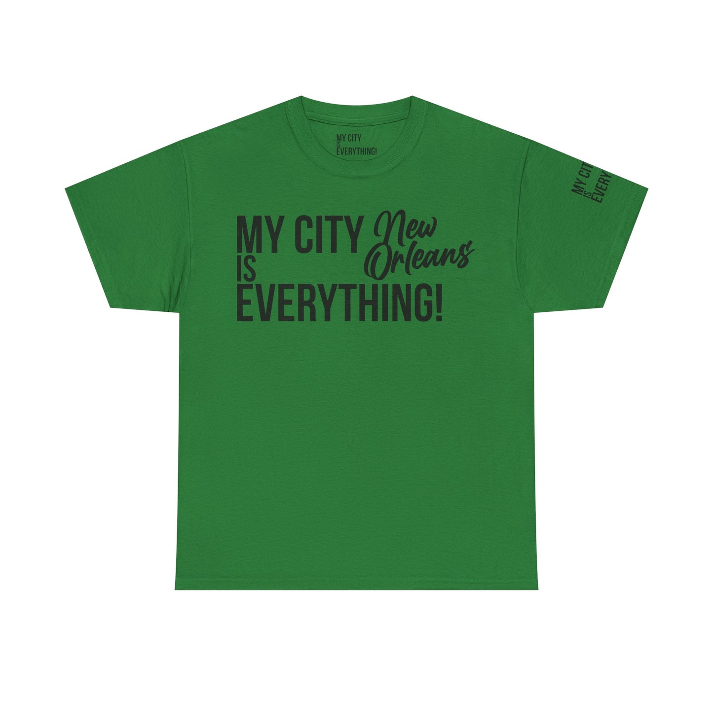 New Orleans My City is Everything T-Shirt – NOLA Culture Pride Tee