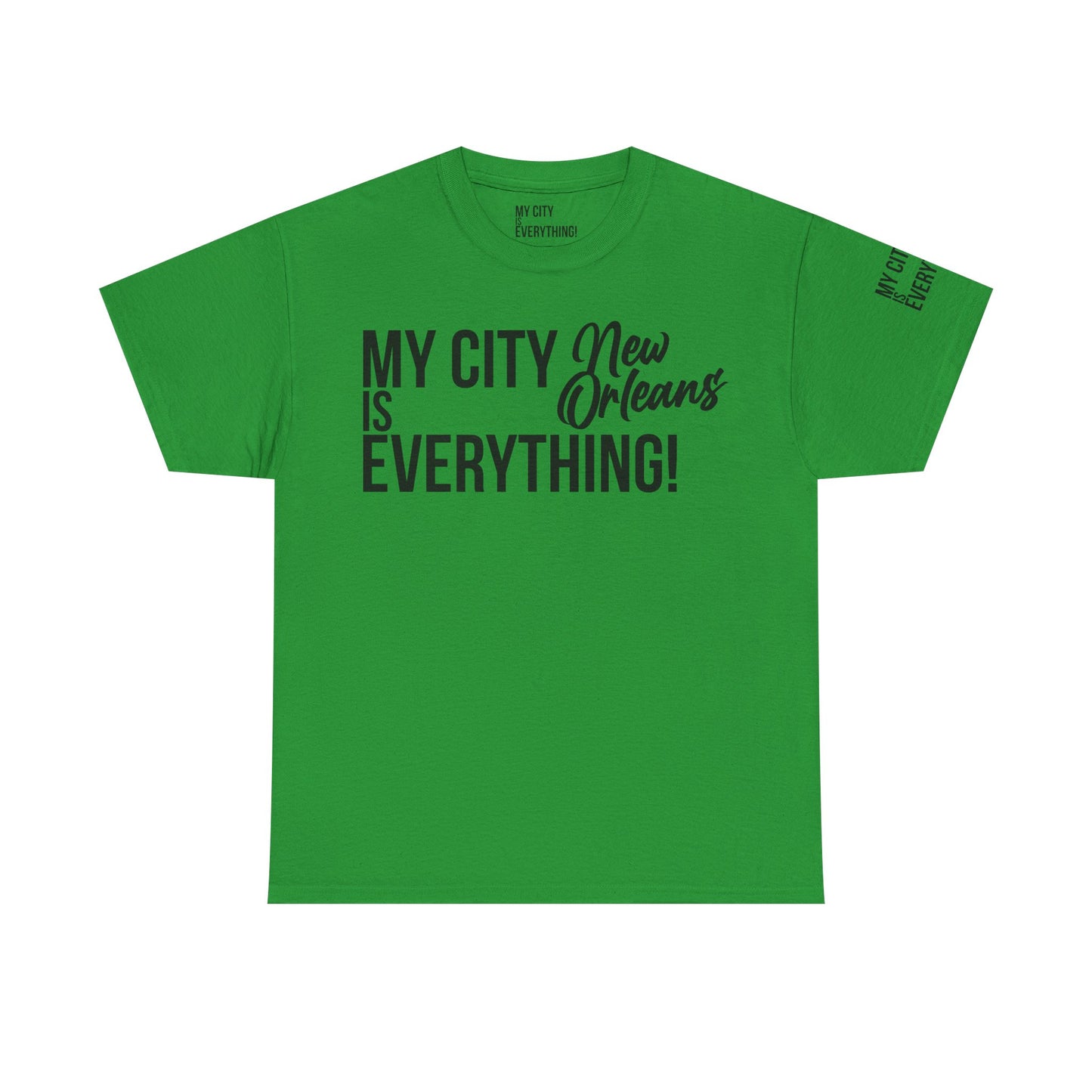 New Orleans My City is Everything T-Shirt – NOLA Culture Pride Tee