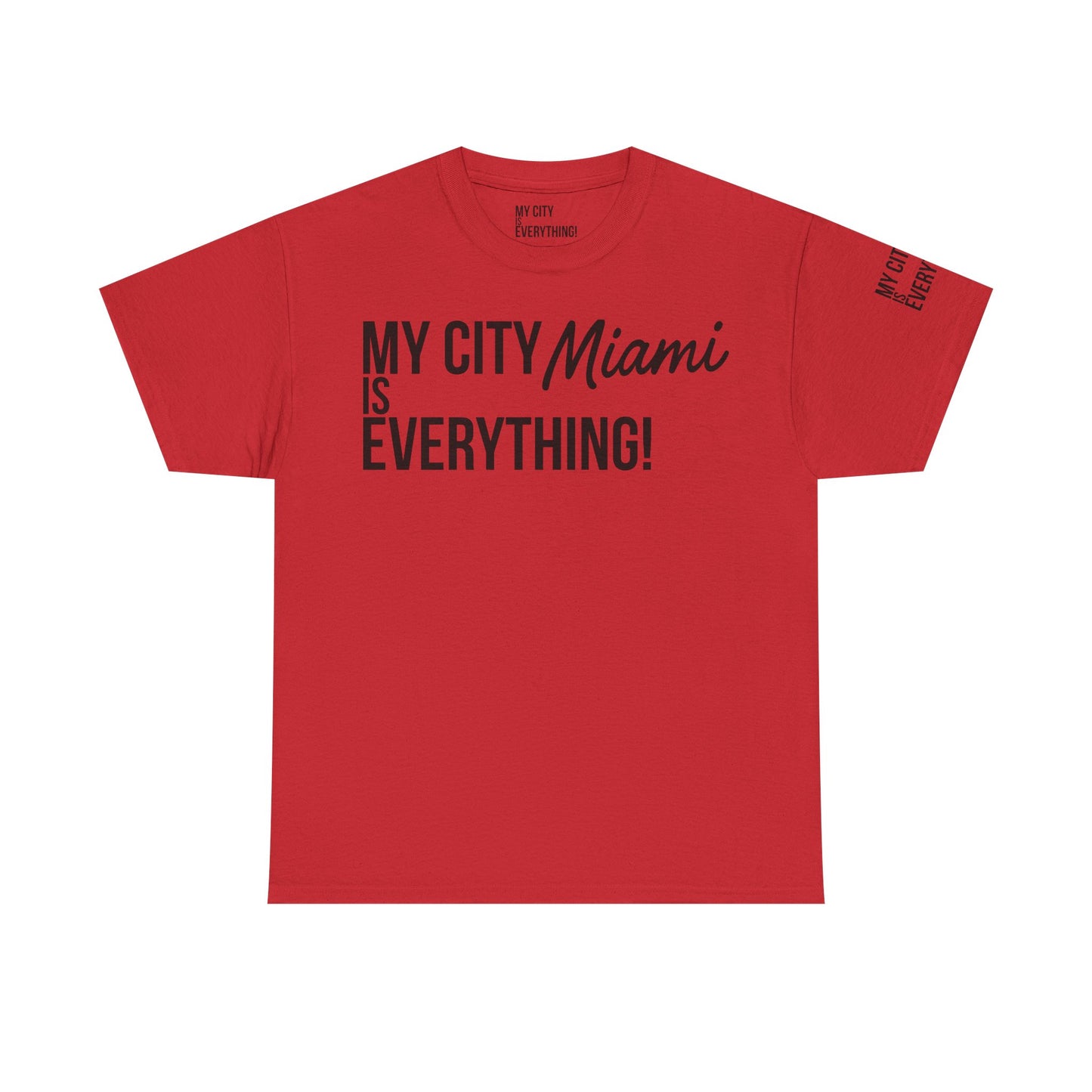 Miami My City is Everything T-Shirt – 305 City Pride Tee