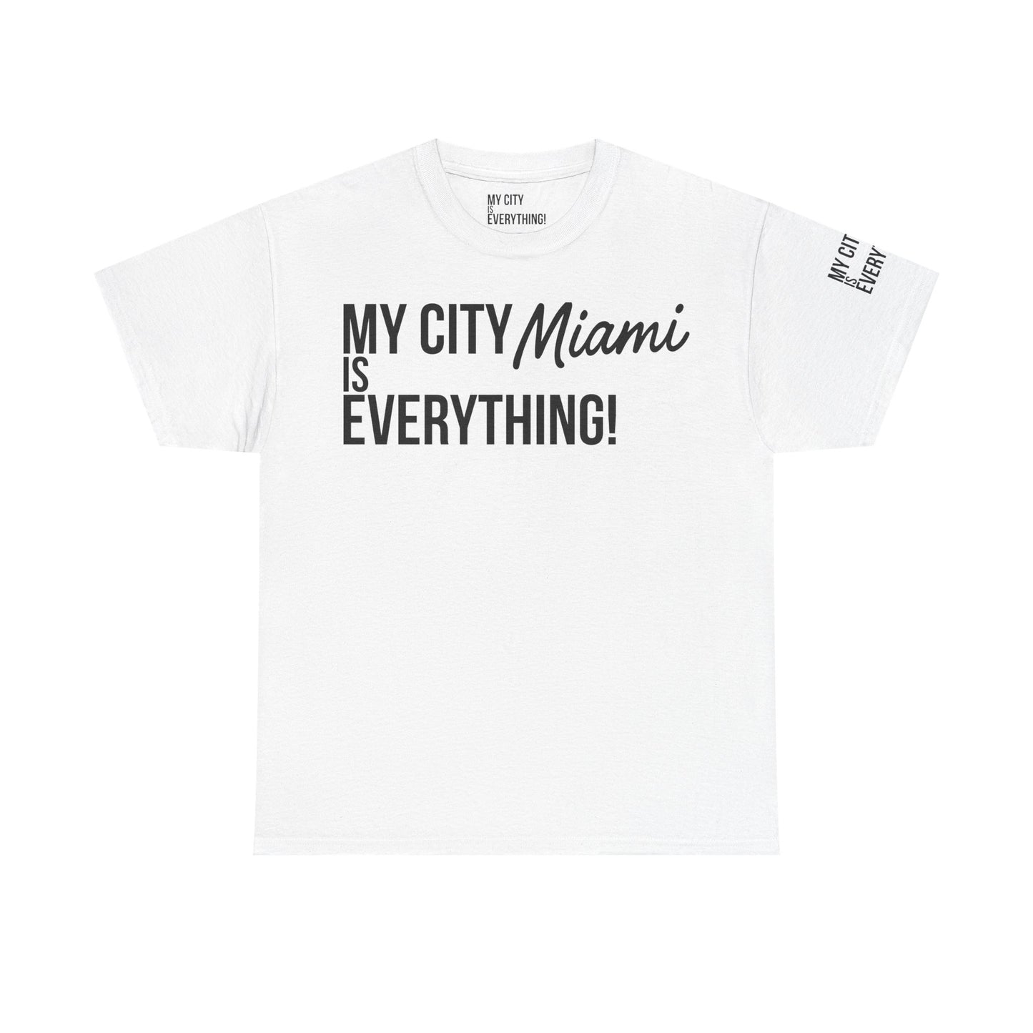 Miami My City is Everything T-Shirt – 305 City Pride Tee