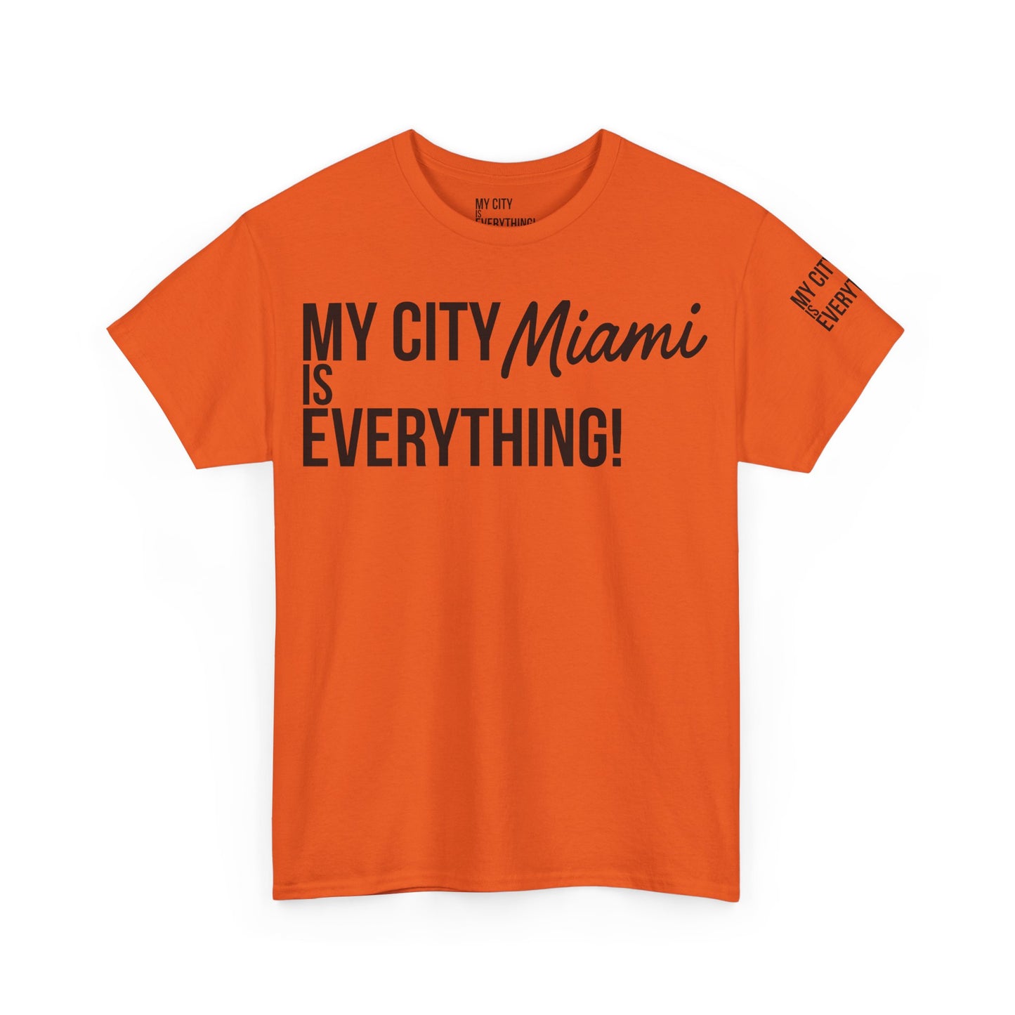Miami My City is Everything T-Shirt – 305 City Pride Tee