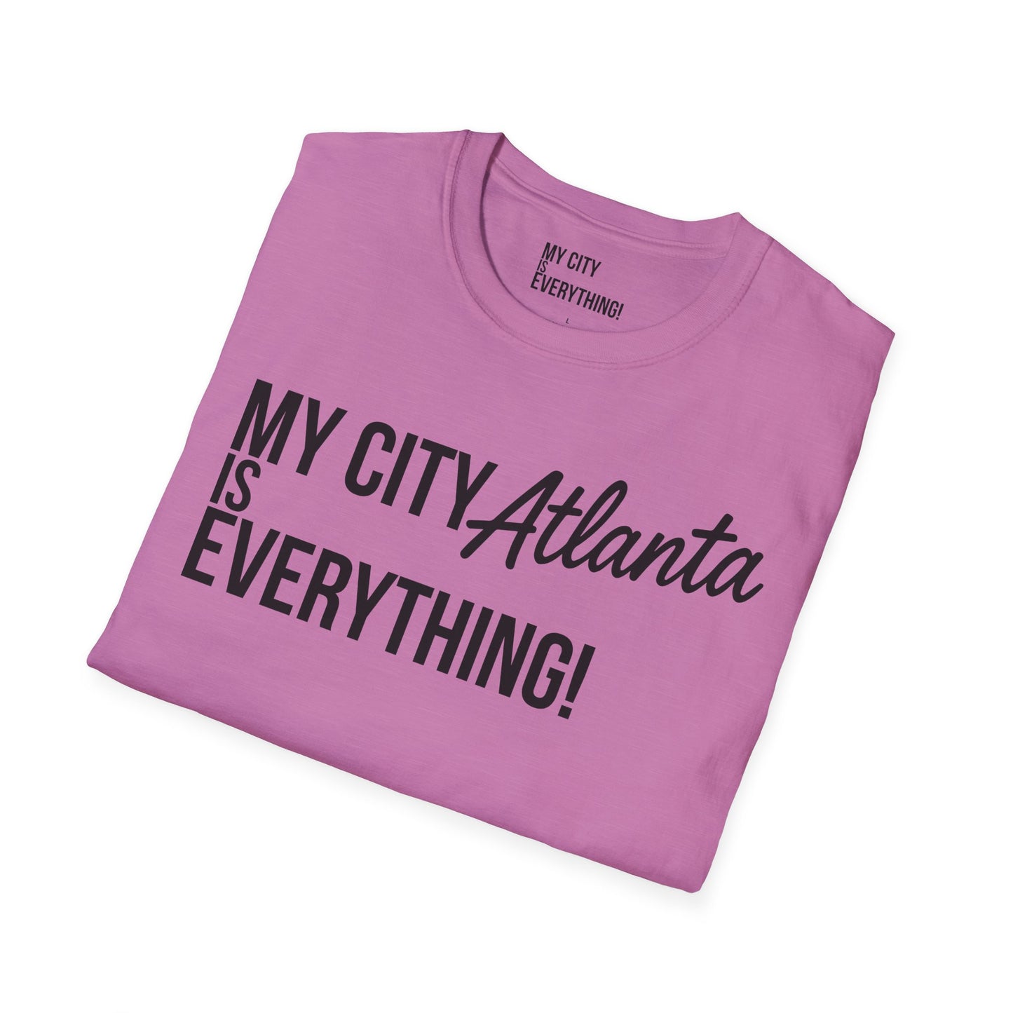 My City Atlanta Is Everything Tee – Bold ATL City Pride Shirt