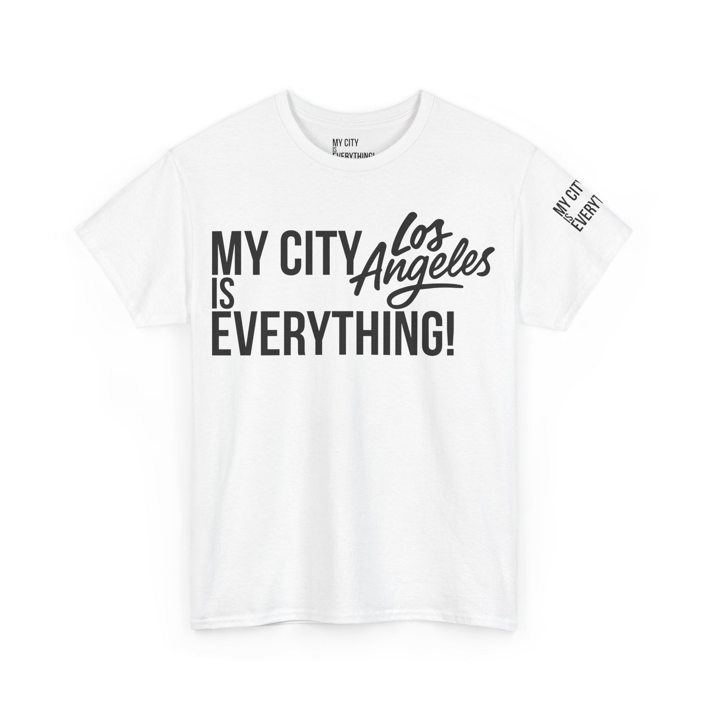 Los Angeles My City is Everything T-Shirt – LA Streetwear City Tee