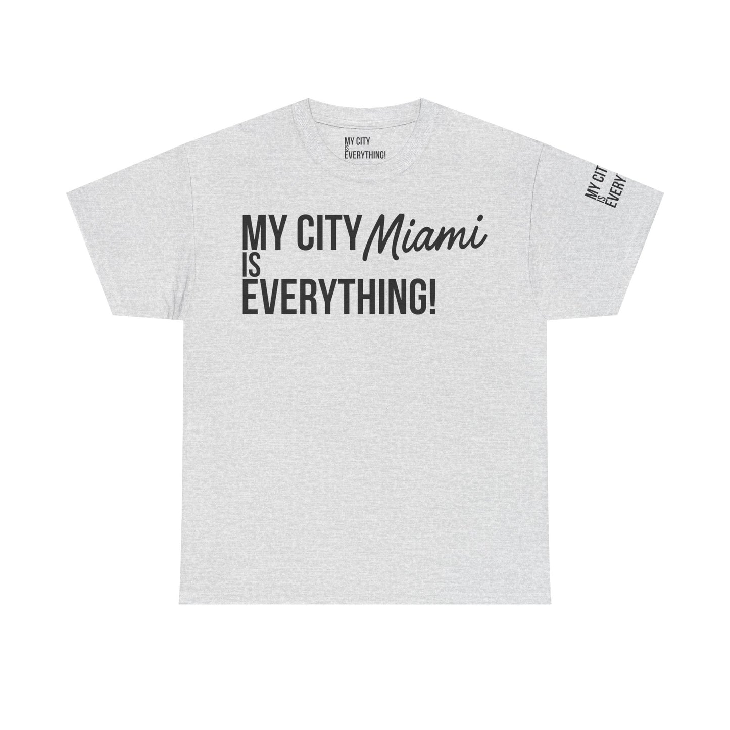 Miami My City is Everything T-Shirt – 305 City Pride Tee