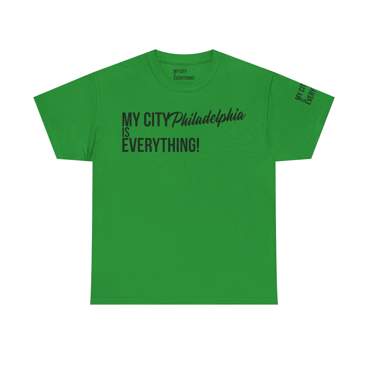 Philadelphia My City is Everything T-Shirt – Philly Streetwear Statement Tee