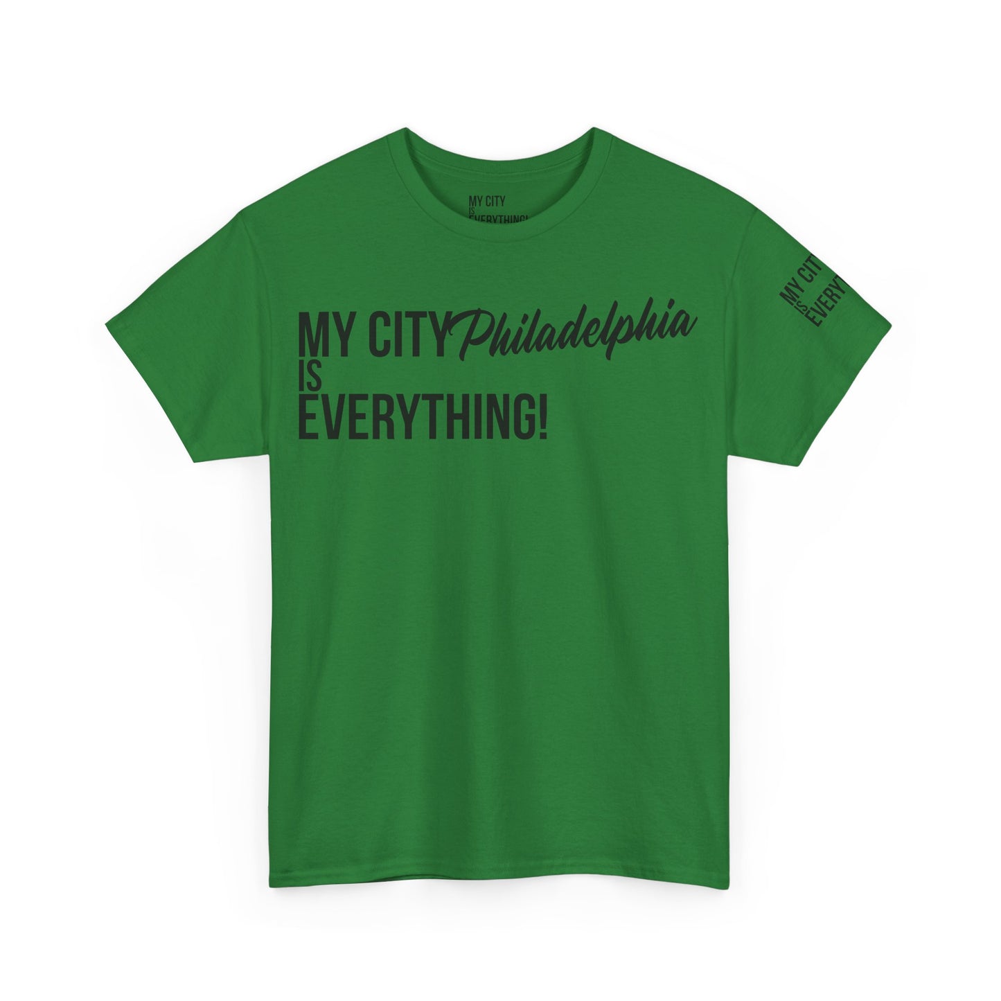 Philadelphia My City is Everything T-Shirt – Philly Streetwear Statement Tee