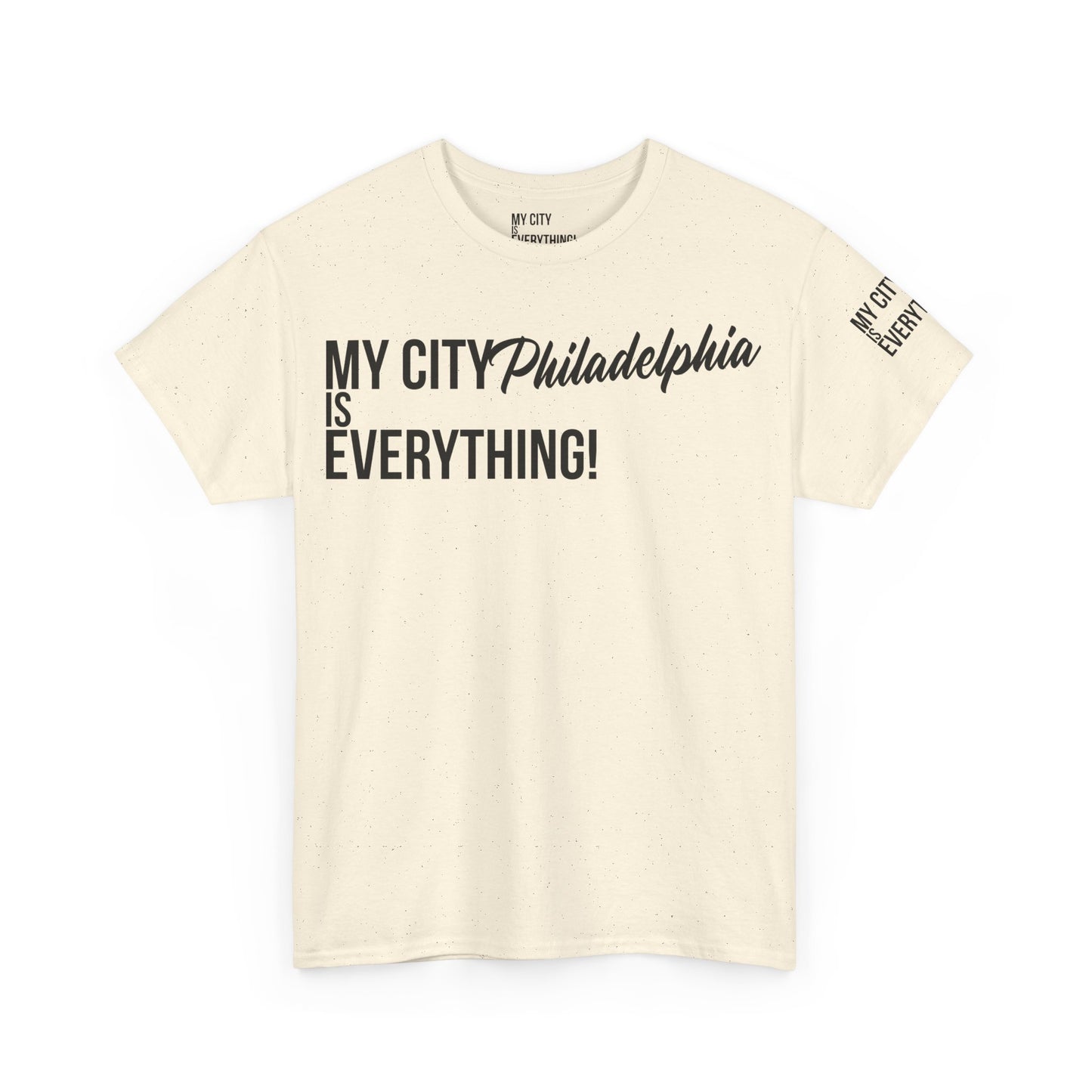 Philadelphia My City is Everything T-Shirt – Philly Streetwear Statement Tee
