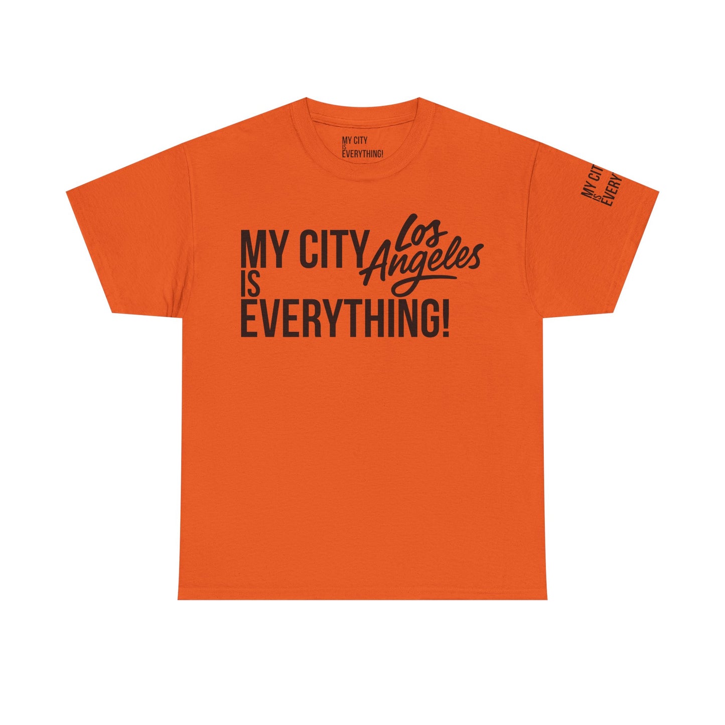 Los Angeles My City is Everything T-Shirt – LA Streetwear City Tee