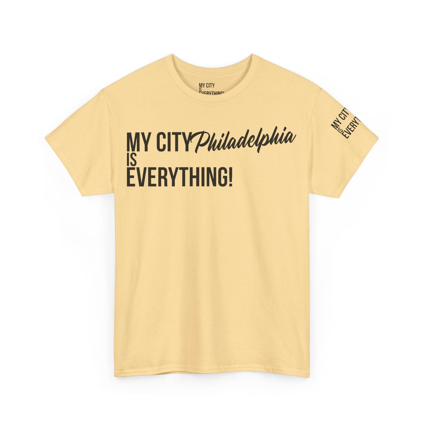 Philadelphia My City is Everything T-Shirt – Philly Streetwear Statement Tee