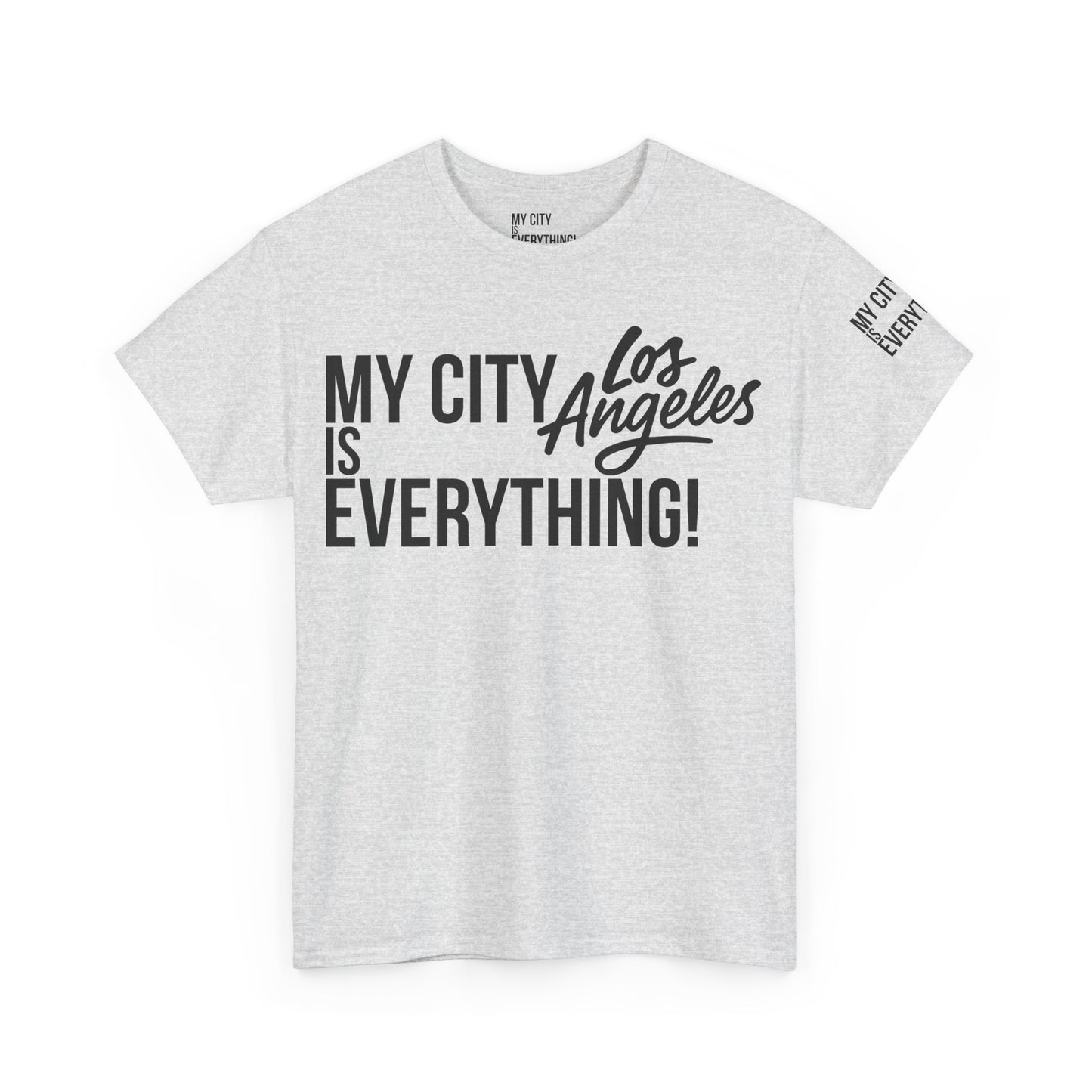 Los Angeles My City is Everything T-Shirt – LA Streetwear City Tee