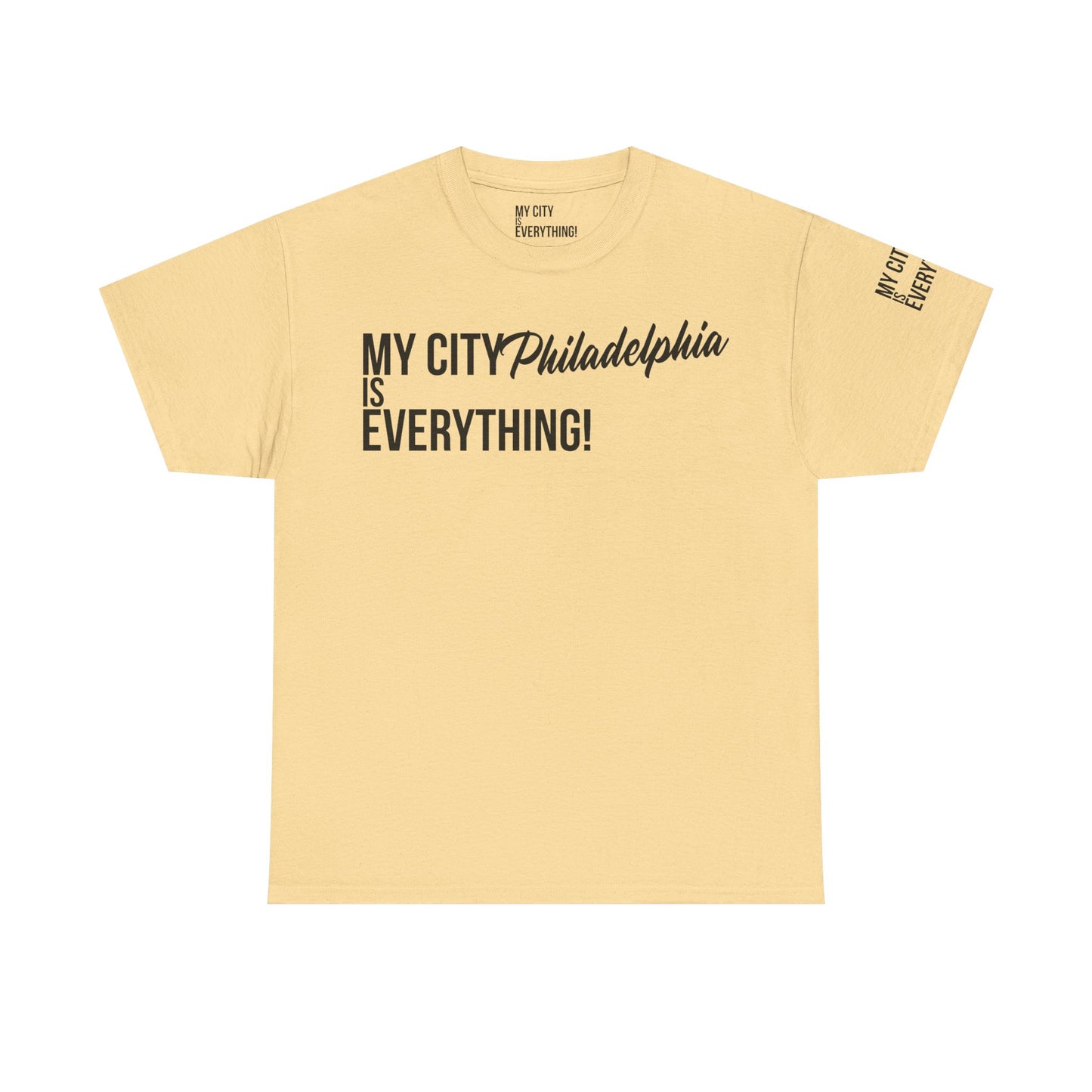 Philadelphia My City is Everything T-Shirt – Philly Streetwear Statement Tee