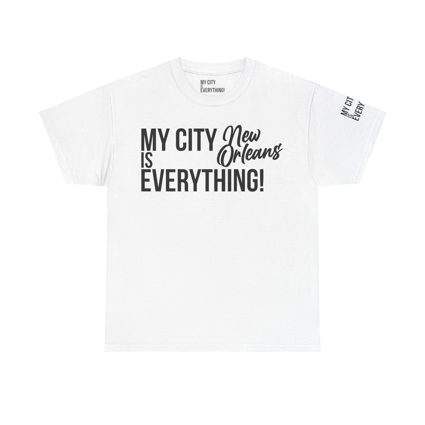 New Orleans My City is Everything T-Shirt – NOLA Culture Pride Tee