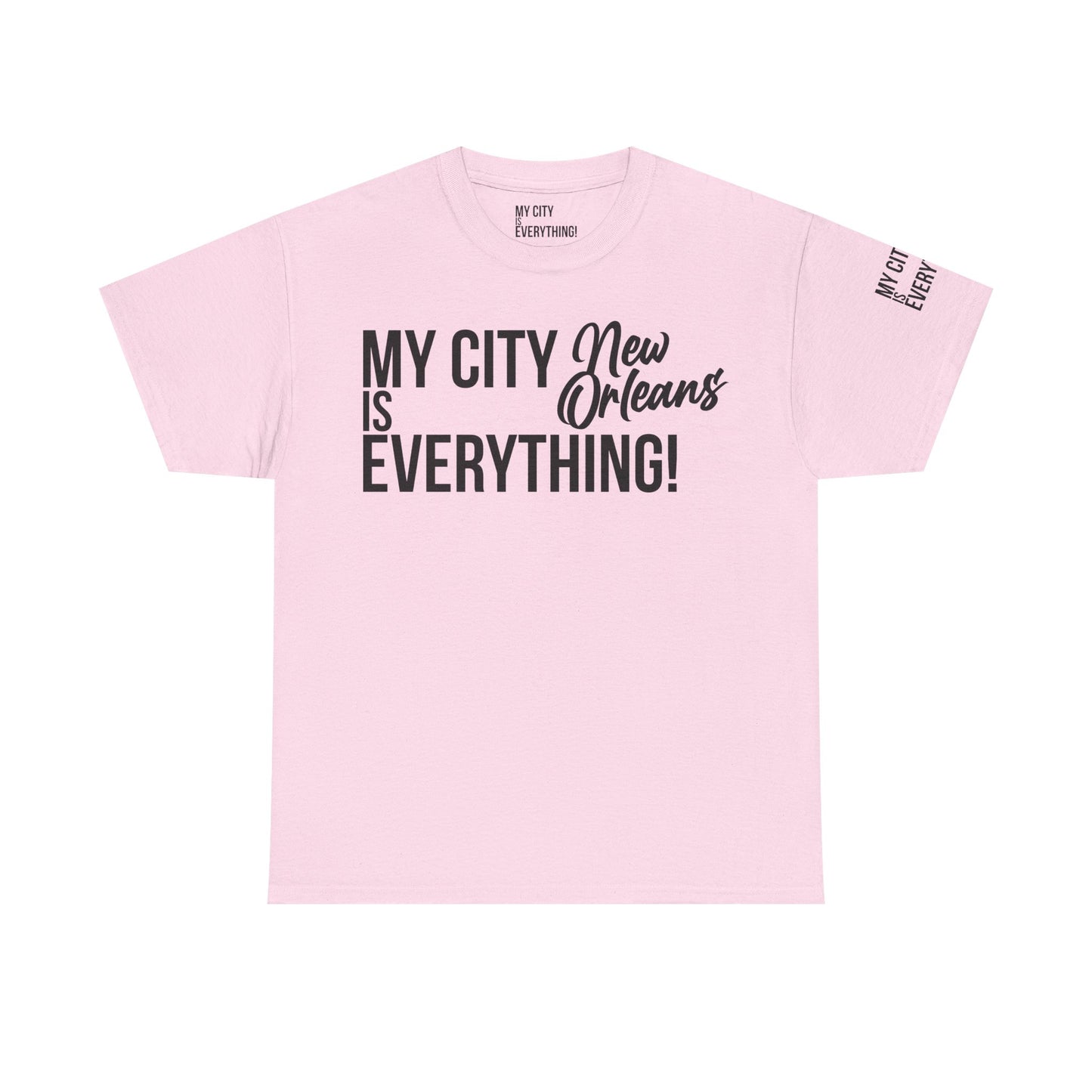 New Orleans My City is Everything T-Shirt – NOLA Culture Pride Tee