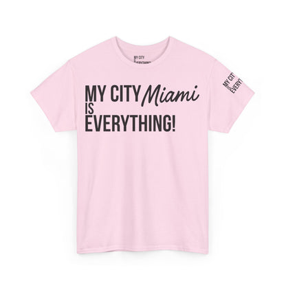 Miami My City is Everything T-Shirt – 305 City Pride Tee