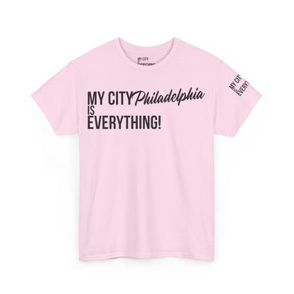 Philadelphia My City is Everything T-Shirt – Philly Streetwear Statement Tee