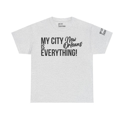 New Orleans My City is Everything T-Shirt – NOLA Culture Pride Tee