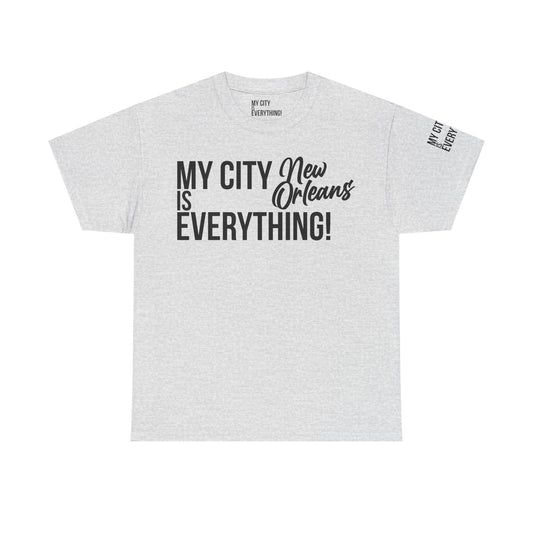 New Orleans My City is Everything T-Shirt – NOLA Culture Pride Tee