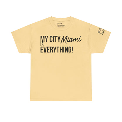 Miami My City is Everything T-Shirt – 305 City Pride Tee