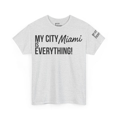 Miami My City is Everything T-Shirt – 305 City Pride Tee