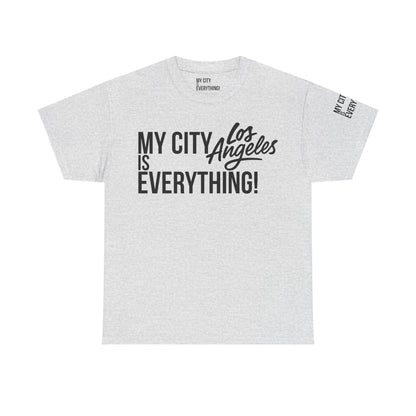 Los Angeles My City is Everything T-Shirt – LA Streetwear City Tee