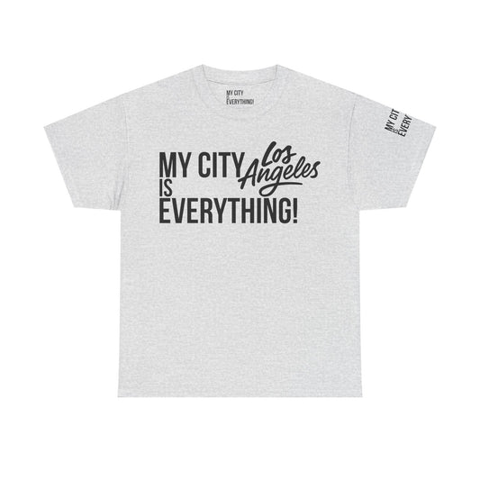 Los Angeles My City is Everything T-Shirt – LA Streetwear City Tee