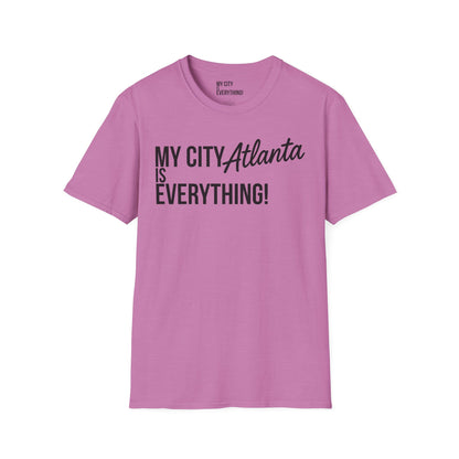 My City Atlanta Is Everything Tee – Bold ATL City Pride Shirt