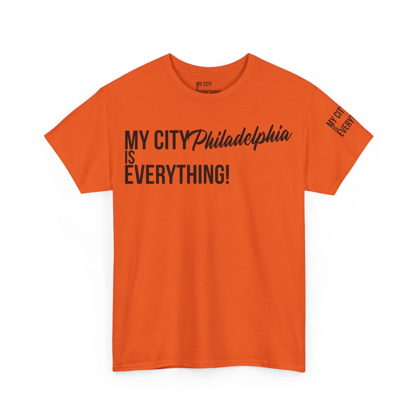 Philadelphia My City is Everything T-Shirt – Philly Streetwear Statement Tee