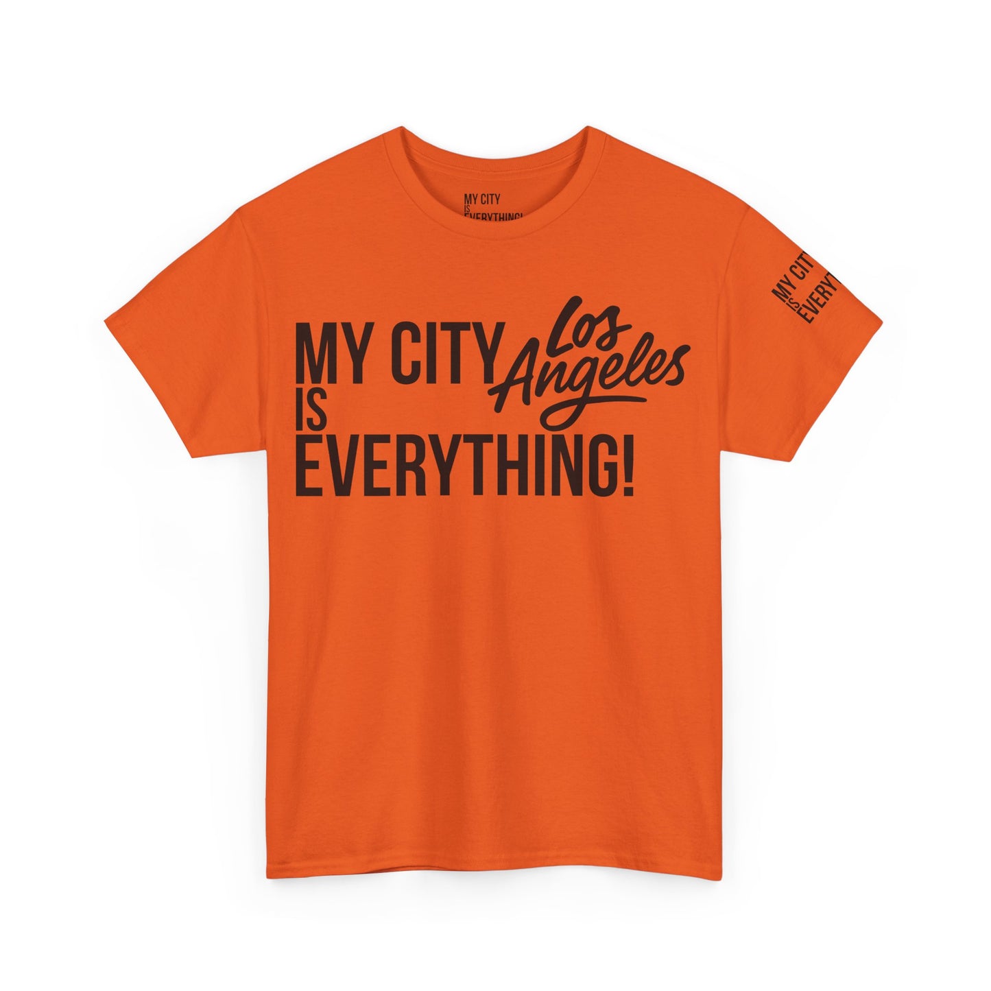 Los Angeles My City is Everything T-Shirt – LA Streetwear City Tee