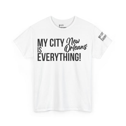 New Orleans My City is Everything T-Shirt – NOLA Culture Pride Tee