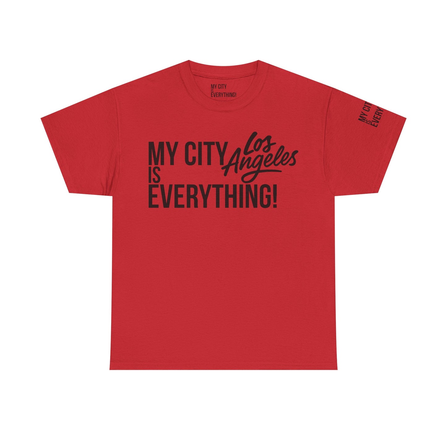 Los Angeles My City is Everything T-Shirt – LA Streetwear City Tee