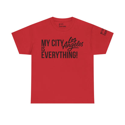 Los Angeles My City is Everything T-Shirt – LA Streetwear City Tee
